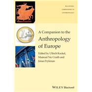 A Companion to the Anthropology of Europe