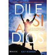 Dile si a Dios / Say Yes to God