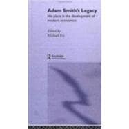Adam Smith's Legacy: His Place in the Development of Modern Economics