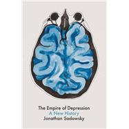 The Empire of Depression A New History