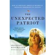 The Unexpected Patriot How an Ordinary American Mother Is Bringing Terrorists to Justice