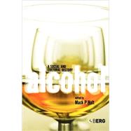 Alcohol A Social and Cultural History