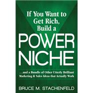 If You Want to Get Rich Build a Power Niche