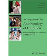 A Companion to the Anthropology of Education