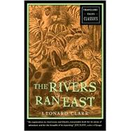 The Rivers Ran East Travelers' Tales Classics