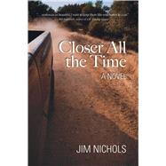 Closer All the Time