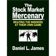 Stock Market Mercenary : Beating the Insiders at Their own Game