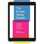 The Screen Media Reader Culture, Theory, Practice