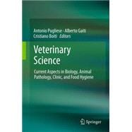 Veterinary Science: Current Aspects in Biology, Animal Pathology, Clinic and Food Hygiene