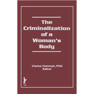 The Criminalization of a Woman's Body