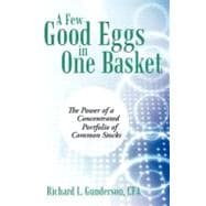 A Few Good Eggs in One Basket: The Power of a Concentrated Portfolio of Common Stocks