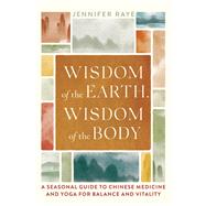 Wisdom of the Earth Wisdom of the Body