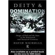 Deity and Domination: Images of God and the State in the 19th and 20th Centuries