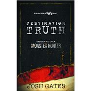 Destination Truth - Memoirs of a Monster Hunter