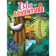 Deep in the Rain Forest (Isla of Adventure, B"k. 3)
