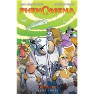 Phenomena Book Three The Secret A Graphic Novel