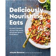 Deliciously Nourishing Eats
