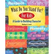 899743 What Do You Stand for for Kids-A Guide to Building Character Book
