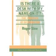 Is There A Desk With My Name On It?: The Politics Of Integration