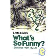 Whats So Funny Sketches from My Life