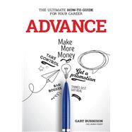 Advance The Ultimate How-To Guide For Your Career