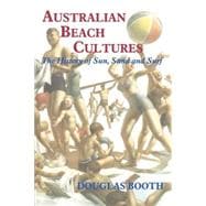 Australian Beach Cultures: The History of Sun, Sand and Surf