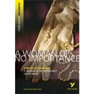 York Notes Advanced: A Woman of No Importance