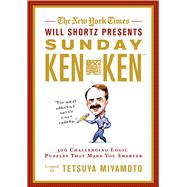 The New York Times Will Shortz Presents Sunday KenKen 300 Challenging Logic Puzzles That Make You Sm