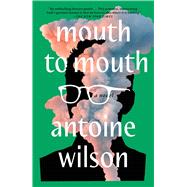 Mouth to Mouth A Novel