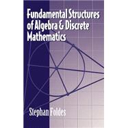 Fundamental Structures of Algebra and Discrete Mathematics