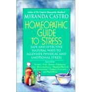 Homeopathic Guide to Stress Safe and Effective Natural Ways to Alleviate Physical and Emotional Stre