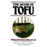 The Book of Tofu Protein Source of the Future--Now!: A Cookbook