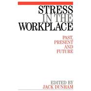 Stress in the Workplace Past, Present and Future