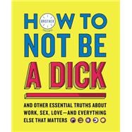 How to Not Be a Dick