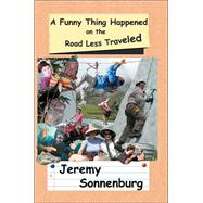 A Funny Thing Happened on the Road Less Traveled