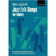 Jazz Folk Songs for Choirs 9 songs from around the world