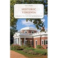 Historic Virginia A Tour of More Than 75 of the State's Top National Landmarks