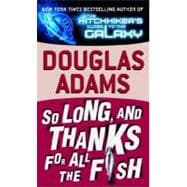 So Long, and Thanks for All the Fish