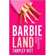 Barbieland: The Unauthorized History