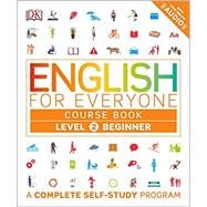 English for Everyone: Level 2: Beginner, Course Book A Complete Self-Study Program