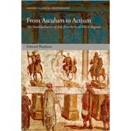From Asculum to Actium The Municipalization of Italy from the Social War to Augustus From Asculum to Actium The Municipalization of Italy from the Social War to Augustus