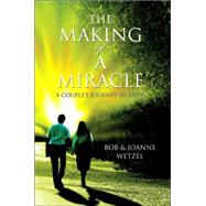 The Making of a Miracle: A Couple's Journey in Faith