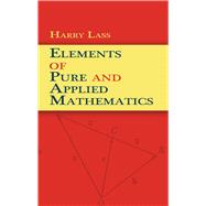 Elements of Pure and Applied Mathematics