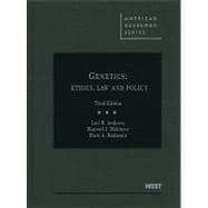 Genetics : Ethics, Law and Policy, 3d
