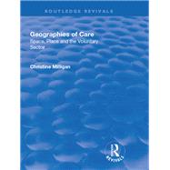 Geographies of Care: Space, Place and the Voluntary Sector: Space, Place and the Voluntary Sector