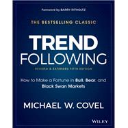 Trend Following How to Make a Fortune in Bull, Bear, and Black Swan Markets