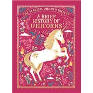 A Brief History of Unicorns (The Magical Unicorn Society Series #2) by Selwyn E. Phipps