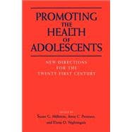 Promoting the Health of Adolescents New Directions for the Twenty-first Century