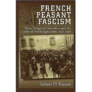 French Peasant Fascism Henry Dorgres' Greenshirts and the Crises of French Agriculture, 1929-1939