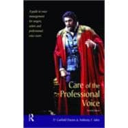 Care of the Professional Voice: A Guide to Voice Management for Singers, Actors and Professional Voi